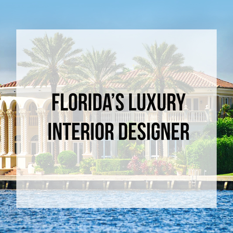 florida luxury interior designer